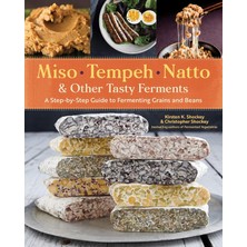 Storemax NO35 Miso, Tempeh, Natto & Other Tasty Ferments: A Step-By-Step Guide To Fermenting Grains And Beans