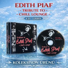 Yeni Dünya Müzik Edıth Pıaf – Trıbute To – Chıll Lounge – CD – (2010) – Koleksiyon Ürünü