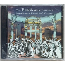Raks Müzik Boston Sema A Turkish Sufi Ceremony With The Eurasia Ensemble Sıfır Jelatinli CD