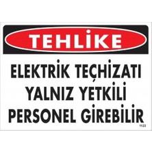 Tuba Toptaş Tehlike Elektrik Teçhizatı Yalnız Yetkili Personel Girebilir Uyarı Levhası 25X35 KOD:1123