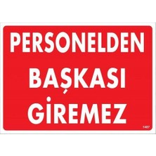 Colezium Personelden Başkası Giremez Uyarı Levhası 25X35 KOD:1407