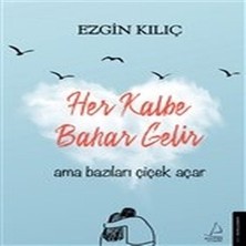 Bilfold Her Kalbe Bahar Gelir Ama Bazıları Çiçek Açar