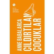 Birinci Kitap Anne Babalarca Çıldırtılan Çocuklar