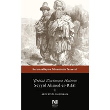 Nefes Yayıncılık Yokluk Devletinin Sultanı Seyyid Ahmed Er-Rifai 1
