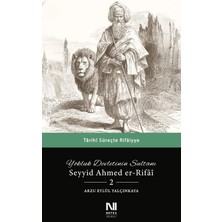 Nefes Yayıncılık Yokluk Devletinin Sultanı Seyyid Ahmed Er-Rifai 2