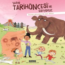 TeknoKapsül Yarın Tarihöncesi’ne Gidiyoruz Geçmişe Yolculuğun Ilk Seyir Defteri