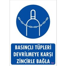 TeknoKapsül Basınçlı Tüpleri Devrilmeye Karşı Zincirle Uyarı Levhası 25X35 Kod: 701