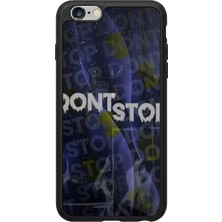 iPhone 6 Plus / 6s Plus Uyumlu Dont Stop Tasarımlı Glossy Premium Kılıf