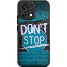 Oppo A6 Pro Uyumlu Dont Stop Tasarımlı Glossy Premium Kılıf