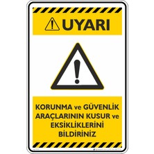 İsg Tabelam 25X35CM/KOMPOZIT/KORUNMA ve Güvenlik Araçlarının Kusur ve Eksiklerini Bildiriniz