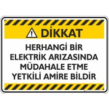 İsg Tabelam 25X35CM/ETIKET/HERHANGI Bir Elektrik Arızasında Müdahale Etme Yetkili Amire Bildir