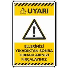 İsg Tabelam 25X35CM/ETIKET/ELLERINIZI Yıkadıktan Sonra Tırnaklarınızı Fırçalayınız