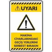 İsg Tabelam 25X35CM/ETIKET/MAKINA Civarındaki Geçiş Yerlerini Serbest Bırakın