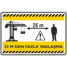 İsg Tabelam 25X35CM/ETIKET/25 Mt. Den Fazla Yaklaşma