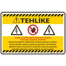 İsg Tabelam 25X35CM/ETIKET/YETKILI Elektrik Bakım Personeli Dışında Müdahale Edilmesi Yasaktır