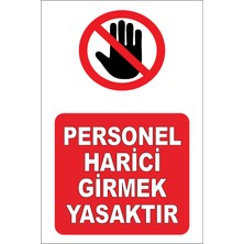 Akdesen Personel Harici Girmek Yasaktır Folyo Baskı Etiket