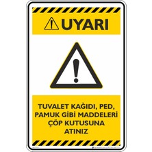 İsg Tabelam 25X35CM/ETIKET/TUVALET Kağıdı, Ped, Pamuk Gibi Maddeleri Göp Kutusuna Atınız