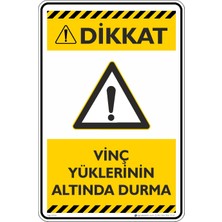 İsg Tabelam 25X35CM/ETIKET/VINÇ Yüklerinin Altında Durma