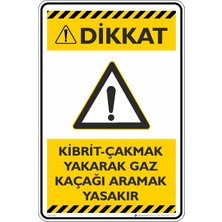 İsg Tabelam 25X35CM/ETIKET/KIBRIT - Çakmak Yakarak Gaz Kaçağı Aramak Yasaktır