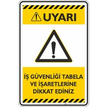 İsg Tabelam 25X35CM/ETIKET/İŞ Güvenliği Tabela ve Işaretlerine Dikkat Ediniz