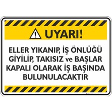 İsg Tabelam 25X35CM/ETIKET/ELLER Yıkanıp, Iş Önlüğü Giyilip Takısız ve Başlar Kapalı Olarak Iş Başında Bulunulacaktır