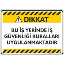 İsg Tabelam 25X35CM/DEKOTA/BU Iş Yerinde Iş Güvenliği Kuralları Uygulanmaktadır