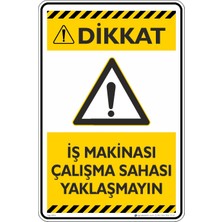 İsg Tabelam 25X35CM/KOMPOZIT/İŞ Makinası Çalışma Sahası Yaklaşmayın
