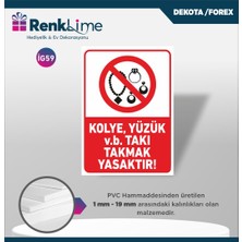 Renklime Uyarı Ikaz Levhası - Takı Takmak Yasaktır