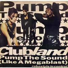 Kadıköy Plak Kulübü Clubland – Pump The Sound (Like A Megablast)