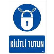 Indispensablely Kilitli Tutun Uyarı Levhası 25X35 KOD:601