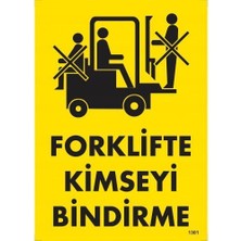Indispensablely Forklifte Kimseyi Bindirme Uyarı Levhası 25X35 KOD:1301