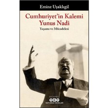 Kyops Cumhuriyet'in Kalemi Yunus Nadi - Yaşamı ve Mücadelesi