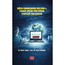 Nobel Bilimsel Eserler Sağlık Kurumlarında Malzeme ve Tedarik Zinciri Yönetiminde Stratejik Yaklaşımlar