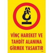 Colezium Vinç Hareket ve Tahdit Alanına Girmek Yasaktır Levhası 25X35 KOD:1305