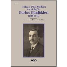 Belirtilmemiş Ittihatçı Polis Müdürü Azmi Bey’in Gurbet Günlükleri (1918–1921)