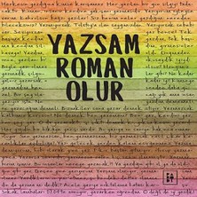 Belirtilmemiş Yazsam Roman Olur