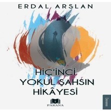 Belirtilmemiş Hiç'inci Ul Şahsın Hikayesi