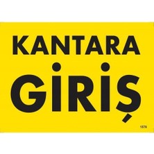 Kantara Giriş Uyarı Levhası 25X35 KOD:1578