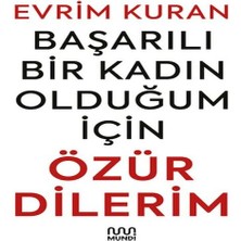 Epilons Başarılı Bir Kadın Olduğum Için Özür Dilerim