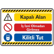 İsg Tabelam 25X35CM/KOMPOZIT/KAPALI Alan Iş Izni Olmadan Girilmez
