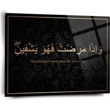 Shiny Art "hastalandığım Zaman Şifayı Veren Odur." Yazılı Cam Tablo - ISL099