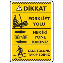 İsg Tabelam 35X50CM/ETIKET/FORKLIFT Yolu Her Iki Yöne Bakınız Yaya Yolunu Takip Ediniz