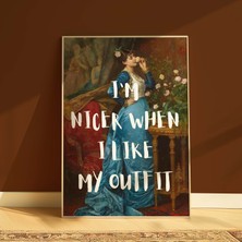 I'm Nicer When I Like My Outfit Posteri, Quoteart Temalı Çerçevesiz Poster, Pinterest Temalı Çerçevesiz Poster