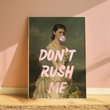 Don't Rush Me Posteri, Quote Altered Art Temalı Çerçevesiz Poster