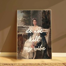 Do Not Kill My Vibe Posteri,altered Quote Art Temalı Çerçevesiz Poster,pinterest Temalı Çerçevesizposter