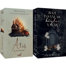 İndigo Kitap Ateş 3 Kavuşmak Karton Kapak ve Bazı Insanlar Böyle Yaşar 1 Karton Kapak (Filiz Puluç) 2'li Set