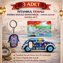 3 Adet Istanbul Temalı Fatma Ana Eli Anahtarlık – Vosvos Açacak – Magnet Hatıra Seti
