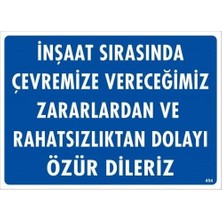 Marmara Qumasch Inşaat Sırasında Verdiğimiz Zararlardan Uyarı Levhası 25X35 KOD:454