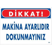 Marmara Qumasch Dikkat Makina Ayarlıdır Dokunmayınız Uyarı Levhası 25X35 KOD:226