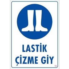 Dua Giyim Lastik Çizme Giyiniz Uyarı Levhası 25X35 Kod:16